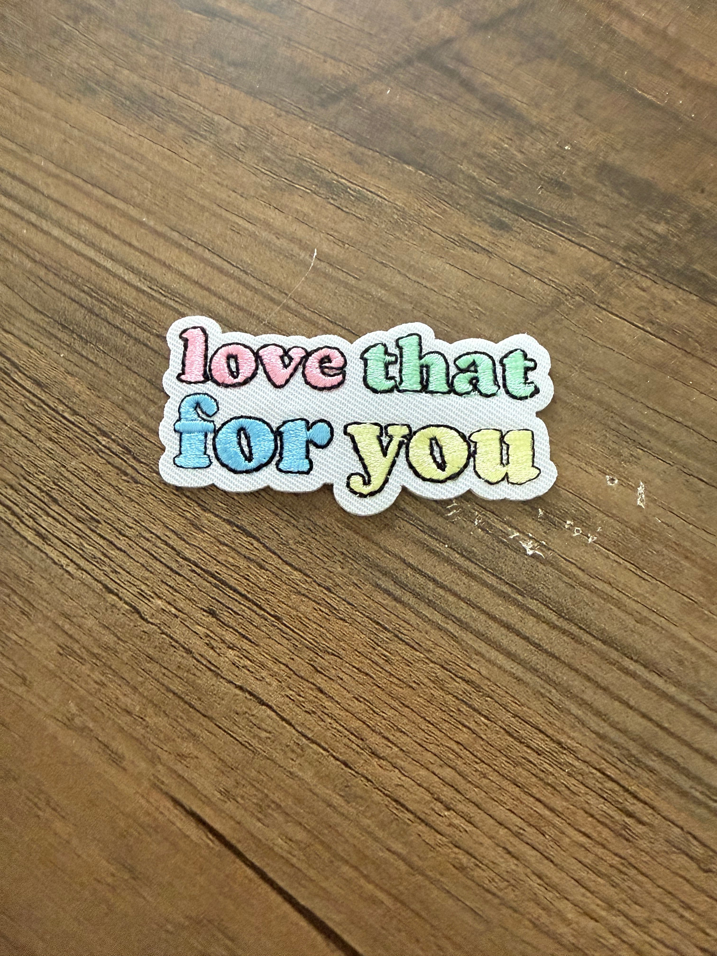 Love that for you